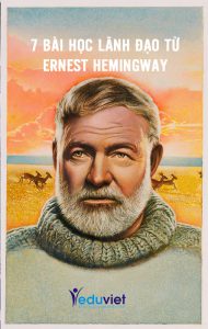 7 bài học lãnh đạo từ Ernest Hemingway