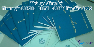 thủ tục đăng ký BHXH BHYT BHTN lần đầu